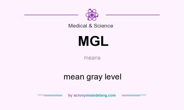 What does MGL mean? It stands for mean gray level