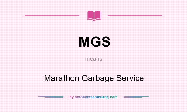 What does MGS mean? It stands for Marathon Garbage Service