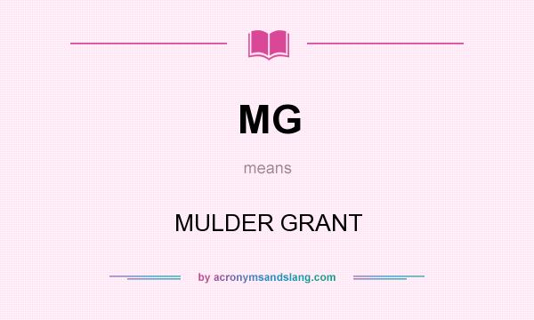 What does MG mean? It stands for MULDER GRANT