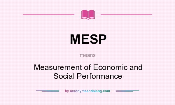 What does MESP mean? It stands for Measurement of Economic and Social Performance