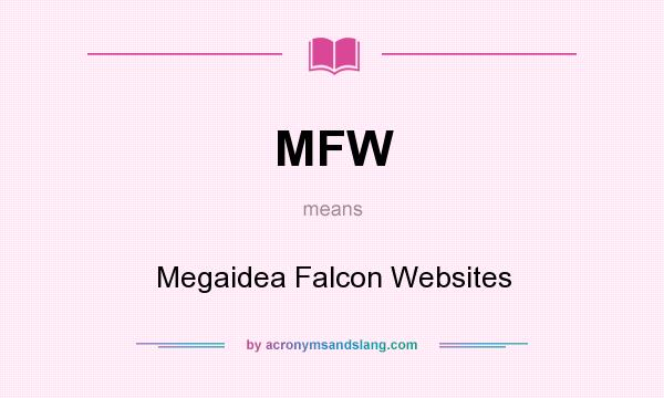 What does MFW mean? It stands for Megaidea Falcon Websites