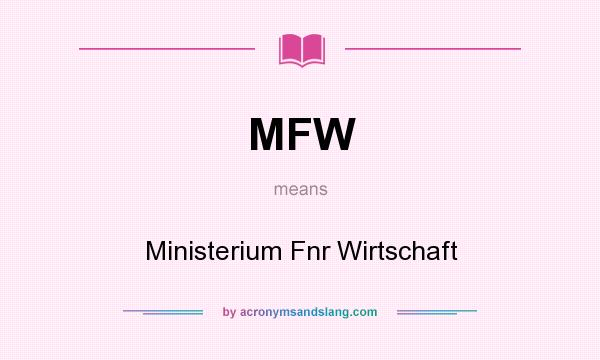 What does MFW mean? It stands for Ministerium Fnr Wirtschaft