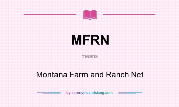 What does MFRN mean? It stands for Montana Farm and Ranch Net