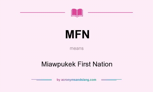 What does MFN mean? It stands for Miawpukek First Nation