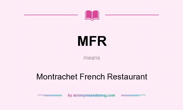 What does MFR mean? It stands for Montrachet French Restaurant