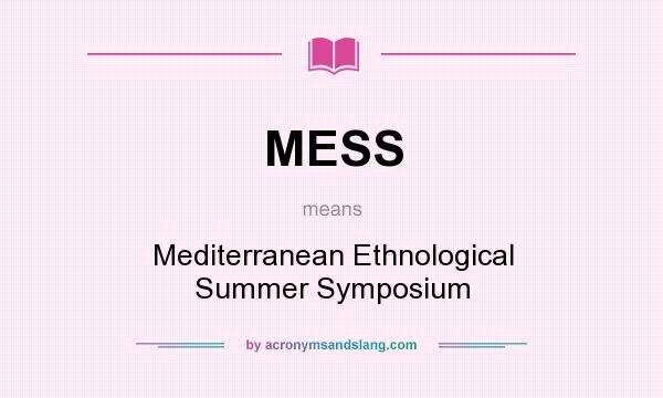 What does MESS mean? It stands for Mediterranean Ethnological Summer Symposium