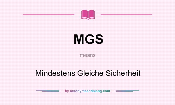 What does MGS mean? It stands for Mindestens Gleiche Sicherheit
