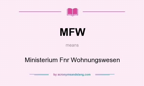 What does MFW mean? It stands for Ministerium Fnr Wohnungswesen