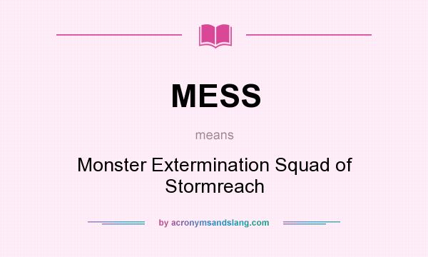 What does MESS mean? It stands for Monster Extermination Squad of Stormreach