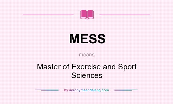 What does MESS mean? It stands for Master of Exercise and Sport Sciences