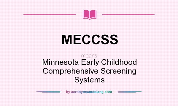 What does MECCSS mean? It stands for Minnesota Early Childhood Comprehensive Screening Systems
