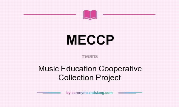 What does MECCP mean? It stands for Music Education Cooperative Collection Project