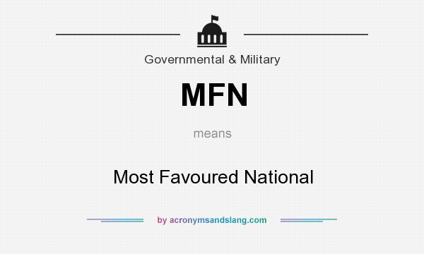 What does MFN mean? It stands for Most Favoured National