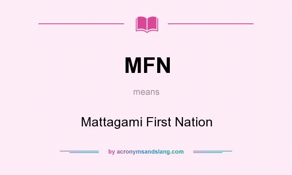 What does MFN mean? It stands for Mattagami First Nation