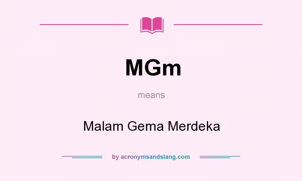 What does MGm mean? It stands for Malam Gema Merdeka