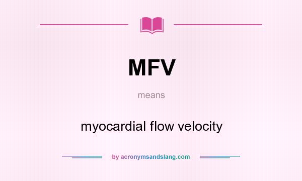 What does MFV mean? It stands for myocardial flow velocity
