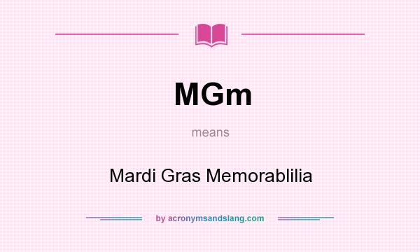 What does MGm mean? It stands for Mardi Gras Memorablilia
