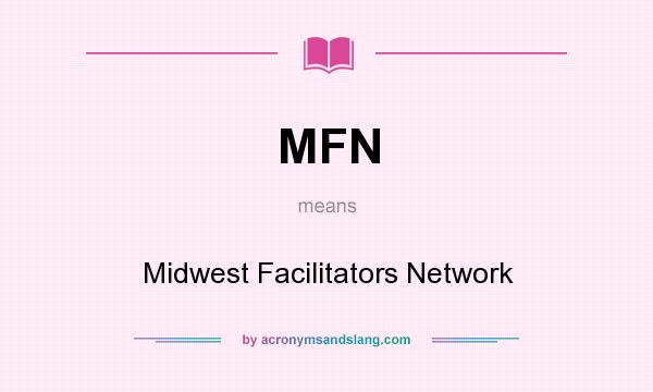What does MFN mean? It stands for Midwest Facilitators Network