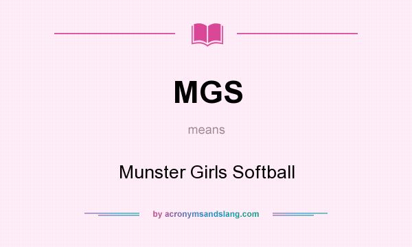 What does MGS mean? It stands for Munster Girls Softball