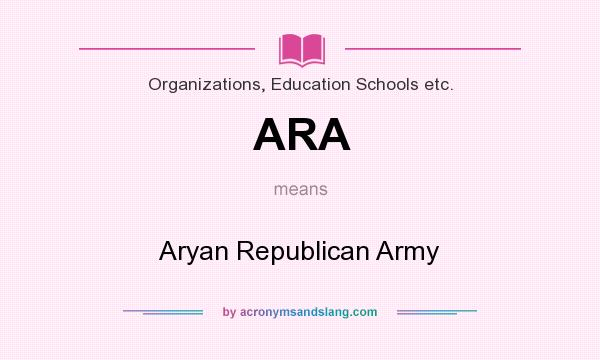 What does ARA mean? It stands for Aryan Republican Army