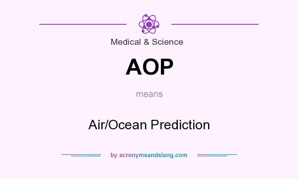 What does AOP mean? It stands for Air/Ocean Prediction