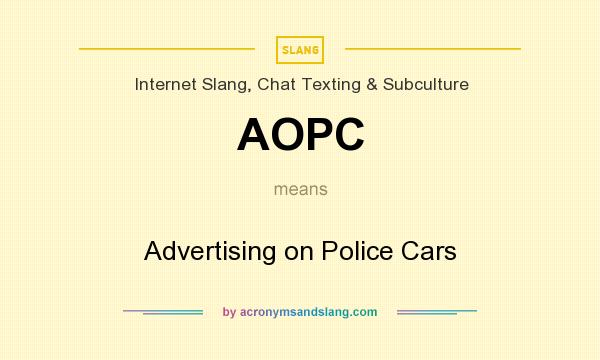 What does AOPC mean? It stands for Advertising on Police Cars