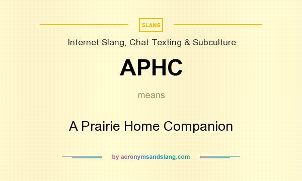 What does APHC mean? It stands for A Prairie Home Companion