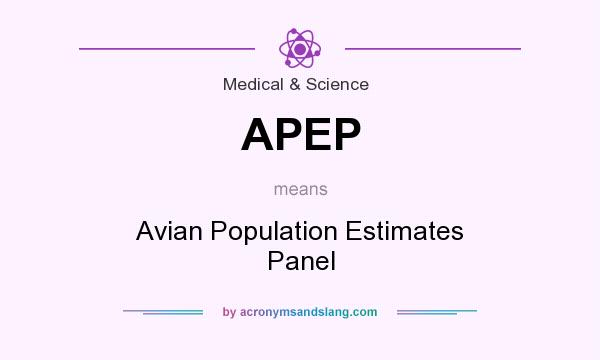 What does APEP mean? It stands for Avian Population Estimates Panel
