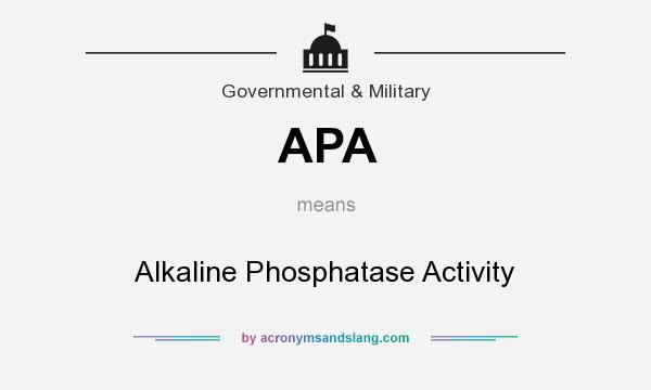 What does APA mean? It stands for Alkaline Phosphatase Activity