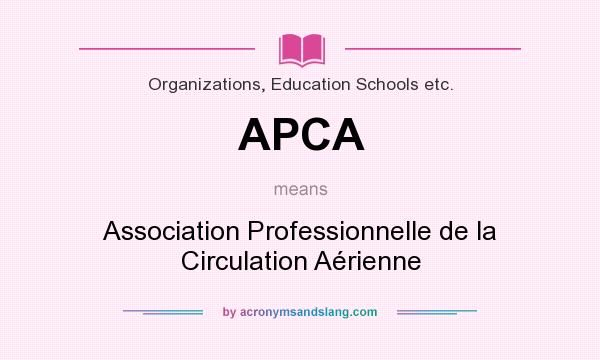 What does APCA mean? It stands for Association Professionnelle de la Circulation Aérienne
