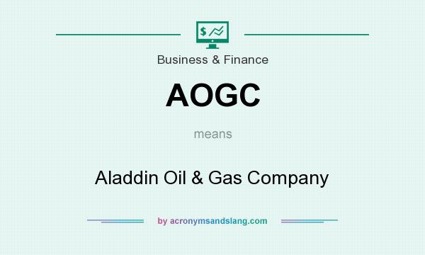 What does AOGC mean? It stands for Aladdin Oil & Gas Company