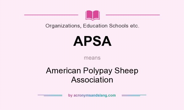 What does APSA mean? It stands for American Polypay Sheep Association