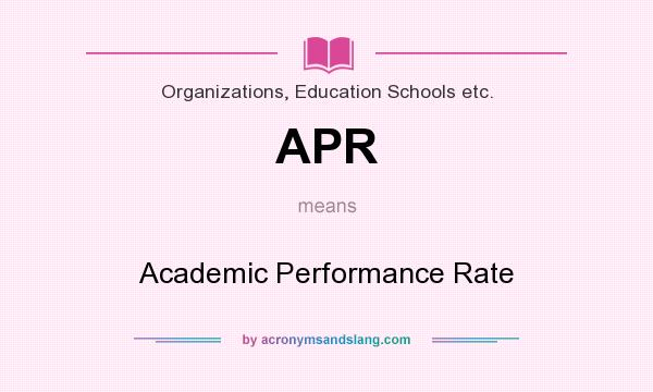 What does APR mean? It stands for Academic Performance Rate