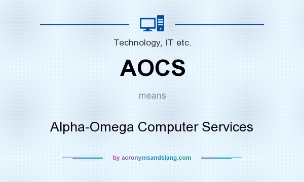 What does AOCS mean? It stands for Alpha-Omega Computer Services