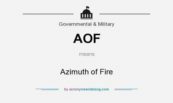 What does AOF mean? It stands for Azimuth of Fire