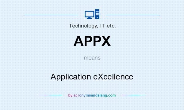 What does APPX mean? It stands for Application eXcellence