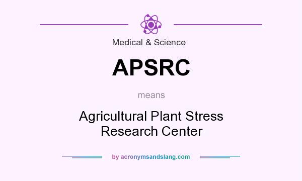 What does APSRC mean? It stands for Agricultural Plant Stress Research Center