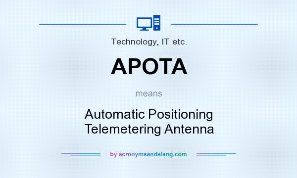 What does APOTA mean? It stands for Automatic Positioning Telemetering Antenna