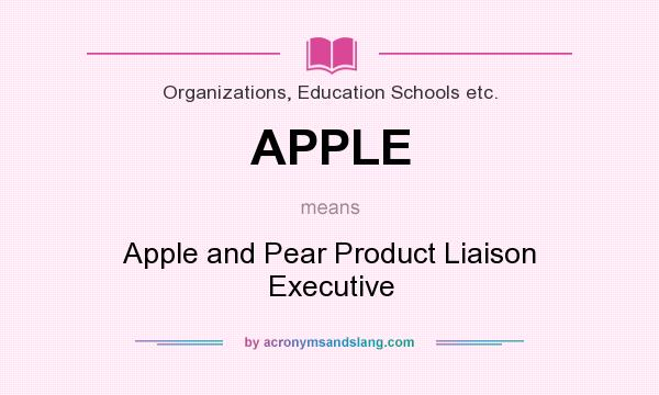 What does APPLE mean? It stands for Apple and Pear Product Liaison Executive