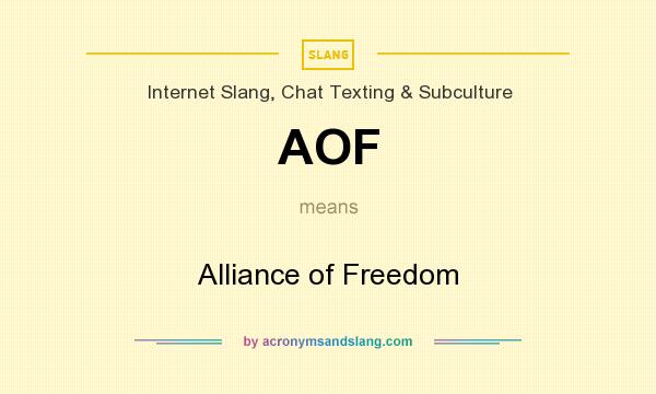 What does AOF mean? It stands for Alliance of Freedom