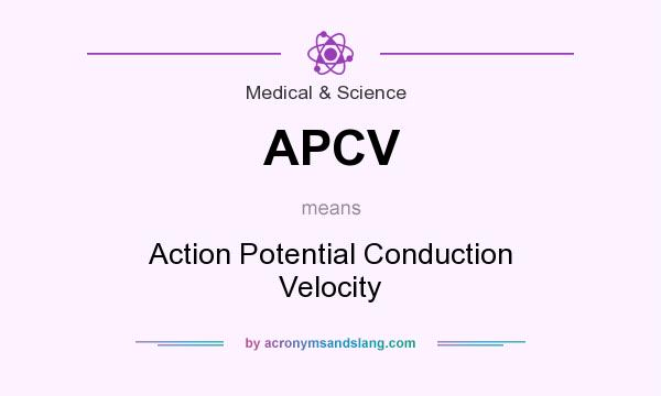 What does APCV mean? It stands for Action Potential Conduction Velocity