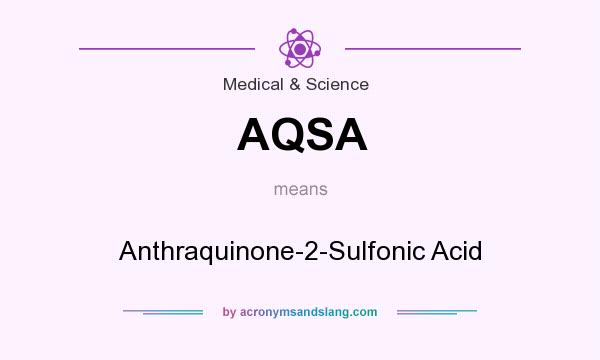 What does AQSA mean? It stands for Anthraquinone-2-Sulfonic Acid