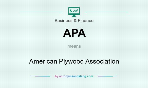 What does APA mean? It stands for American Plywood Association