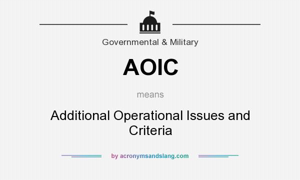 What does AOIC mean? It stands for Additional Operational Issues and Criteria