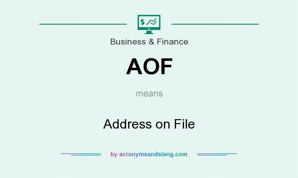 What does AOF mean? It stands for Address on File