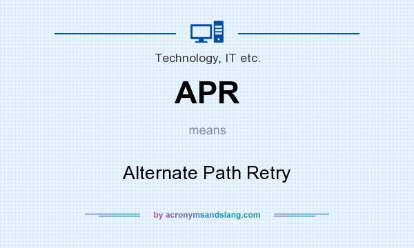 What does APR mean? It stands for Alternate Path Retry
