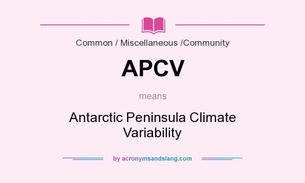 What does APCV mean? It stands for Antarctic Peninsula Climate Variability