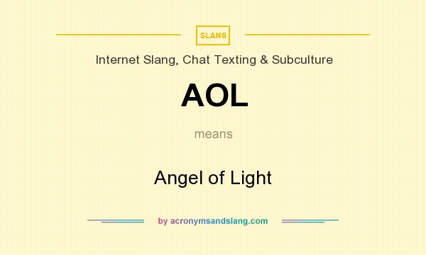 What does AOL mean? It stands for Angel of Light