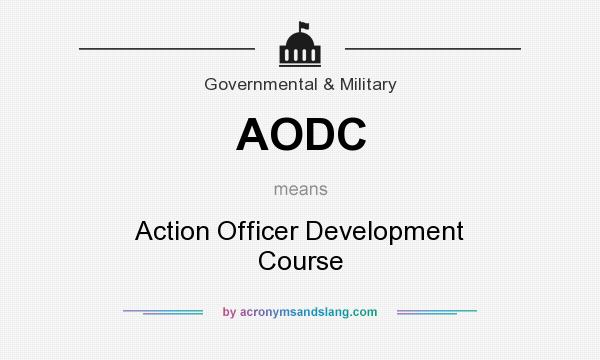 What does AODC mean? It stands for Action Officer Development Course