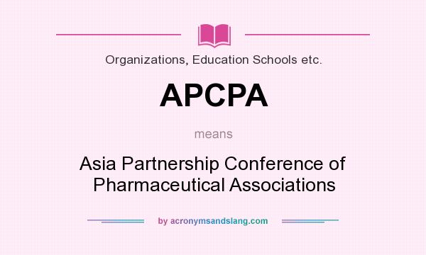 What does APCPA mean? It stands for Asia Partnership Conference of Pharmaceutical Associations